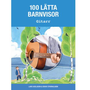 Omslaget till boken "100 lätta barnvisor - Gitarr" av Lars Axelsson och Eddie Strängliden. Omslaget visar en illustration med gröna träd och en sjö i bakgrunden. I en cirkel i mitten syns en närbild på en person som spelar gitarr.