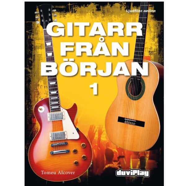 Omslaget till boken "Gitarr från början 1" av Tomeu Alcover, med en elektrisk och en akustisk gitarr mot en gul bakgrund. Boken marknadsförs med texten "Ljudfiler online" och logotypen för "duviPlay" längst ner.